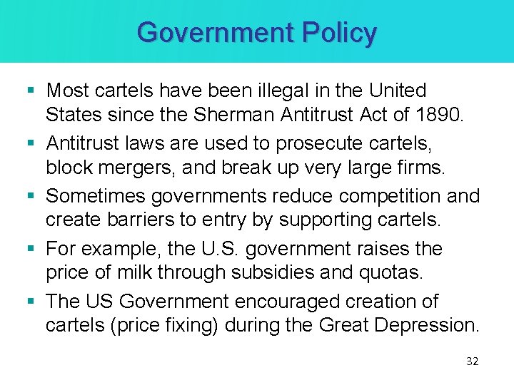 Government Policy § Most cartels have been illegal in the United States since the Government Policy § Most cartels have been illegal in the United States since the
