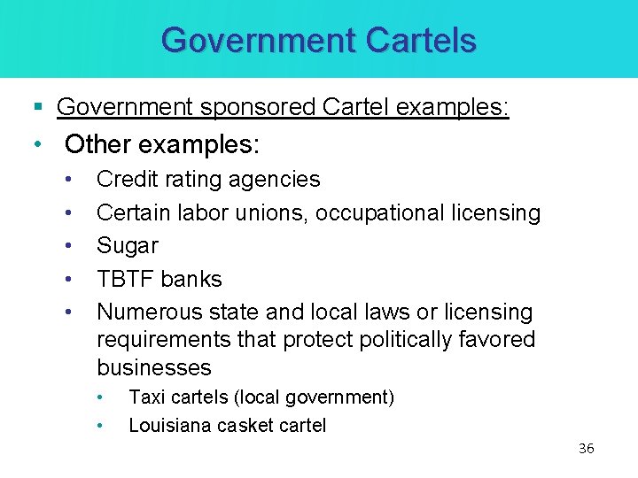 Government Cartels § Government sponsored Cartel examples: • Other examples: • • • Credit Government Cartels § Government sponsored Cartel examples: • Other examples: • • • Credit