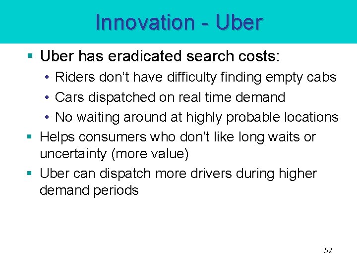 Innovation - Uber § Uber has eradicated search costs: • Riders don’t have difficulty Innovation - Uber § Uber has eradicated search costs: • Riders don’t have difficulty