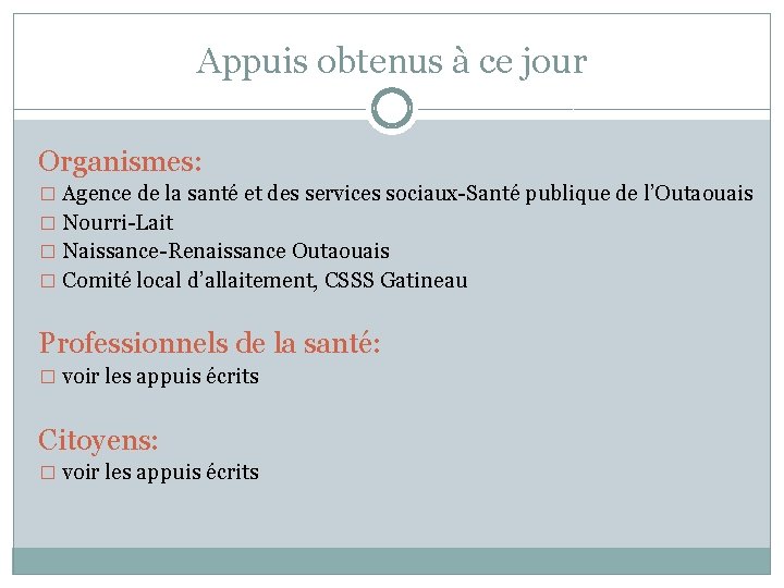 Appuis obtenus à ce jour Organismes: � Agence de la santé et des services