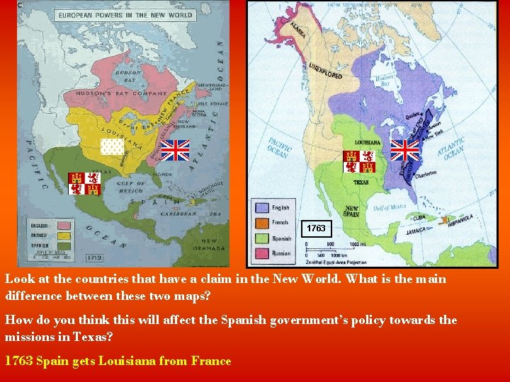 1763 Look at the countries that have a claim in the New World. What