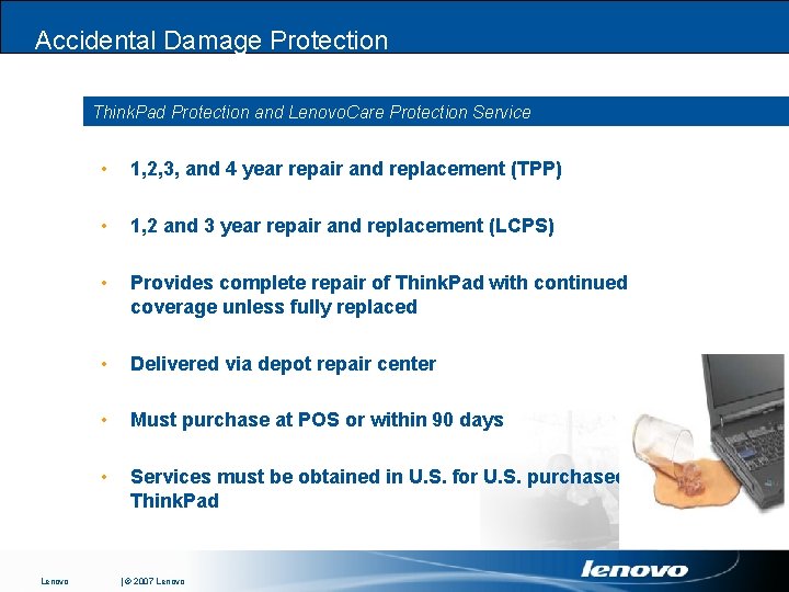 Accidental Damage Protection Think. Pad Protection and Lenovo. Care Protection Service Lenovo • 1,
