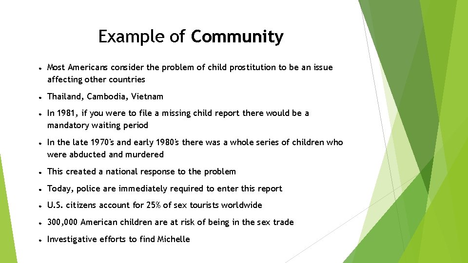 Example of Community ● ● Most Americans consider the problem of child prostitution to