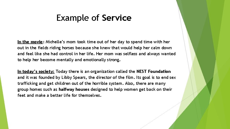 Example of Service In the movie: Michelle’s mom took time out of her day