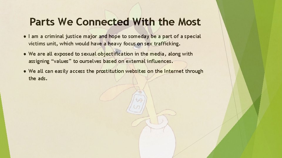 Parts We Connected With the Most ● I am a criminal justice major and