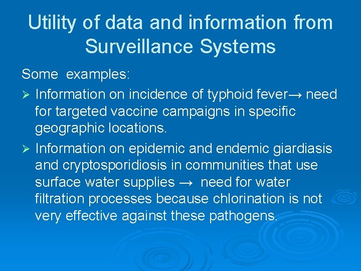 Utility of data and information from Surveillance Systems Some examples: Ø Information on incidence Utility of data and information from Surveillance Systems Some examples: Ø Information on incidence