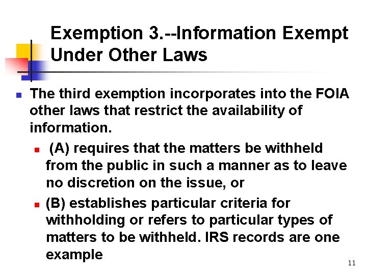 Exemption 3. --Information Exempt Under Other Laws n The third exemption incorporates into the