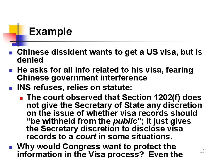 Example n n Chinese dissident wants to get a US visa, but is denied