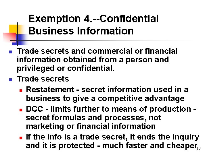 Exemption 4. --Confidential Business Information n n Trade secrets and commercial or financial information