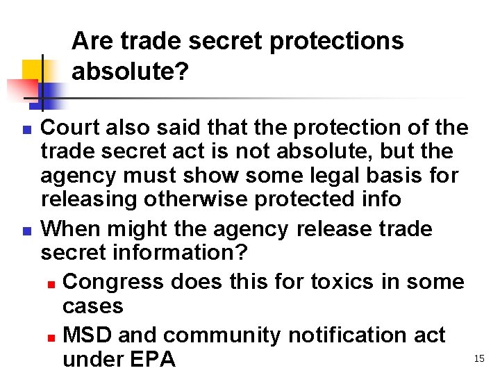 Are trade secret protections absolute? n n Court also said that the protection of