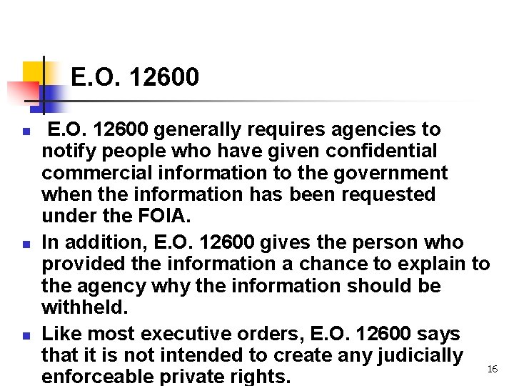 E. O. 12600 n n n E. O. 12600 generally requires agencies to notify