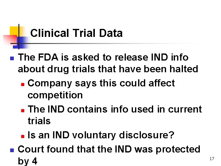 Clinical Trial Data n n The FDA is asked to release IND info about