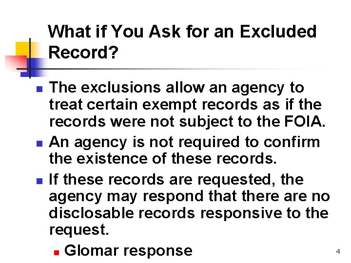 What if You Ask for an Excluded Record? n n n The exclusions allow