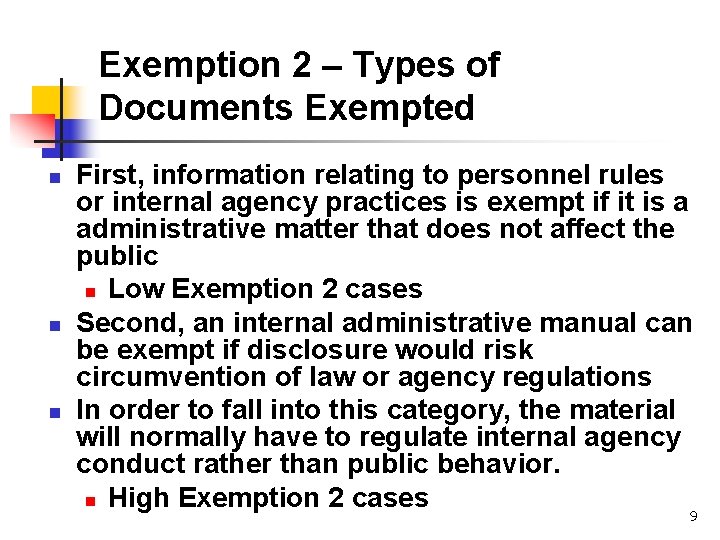 Exemption 2 – Types of Documents Exempted n n n First, information relating to