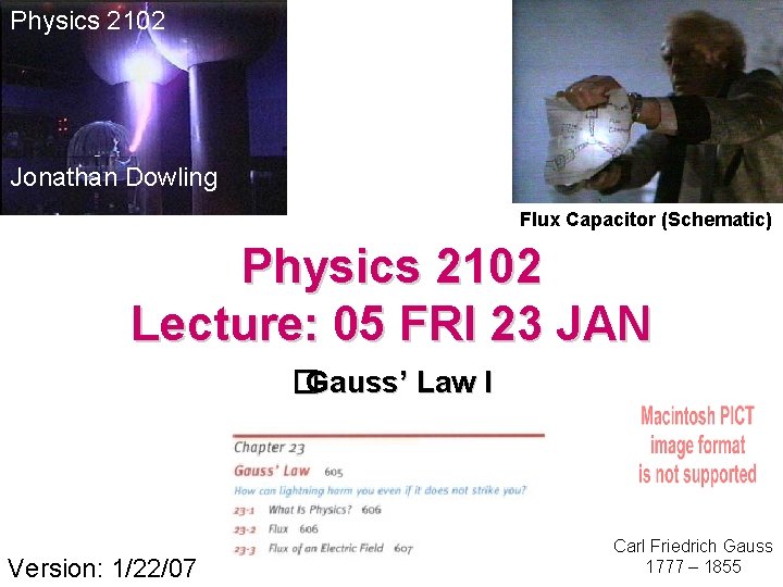 Physics 2102 Jonathan Dowling Flux Capacitor (Schematic) Physics 2102 Lecture: 05 FRI 23 JAN