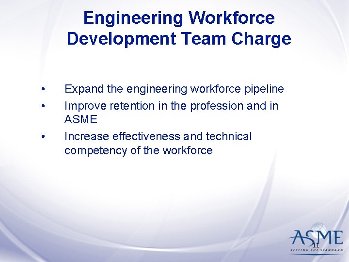 Engineering Workforce Development Team Charge • • • Expand the engineering workforce pipeline Improve Engineering Workforce Development Team Charge • • • Expand the engineering workforce pipeline Improve