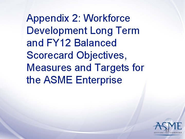 Appendix 2: Workforce Development Long Term and FY 12 Balanced Scorecard Objectives, Measures and Appendix 2: Workforce Development Long Term and FY 12 Balanced Scorecard Objectives, Measures and