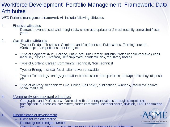 Workforce Development Portfolio Management Framework: Data Attributes WFD Portfolio management framework will include following Workforce Development Portfolio Management Framework: Data Attributes WFD Portfolio management framework will include following