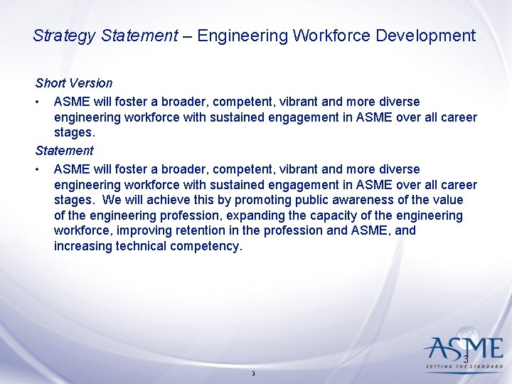 Strategy Statement – Engineering Workforce Development Short Version • ASME will foster a broader, Strategy Statement – Engineering Workforce Development Short Version • ASME will foster a broader,