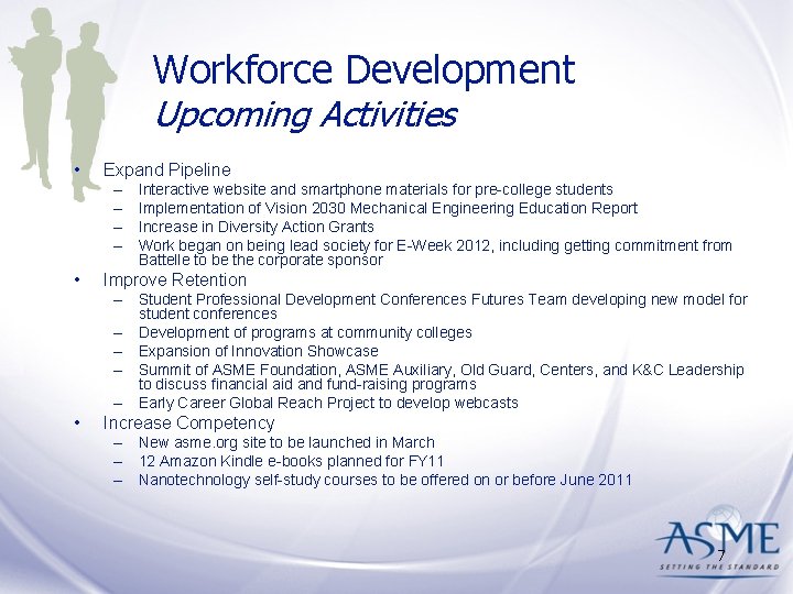 Workforce Development Upcoming Activities • Expand Pipeline – – • Interactive website and smartphone Workforce Development Upcoming Activities • Expand Pipeline – – • Interactive website and smartphone