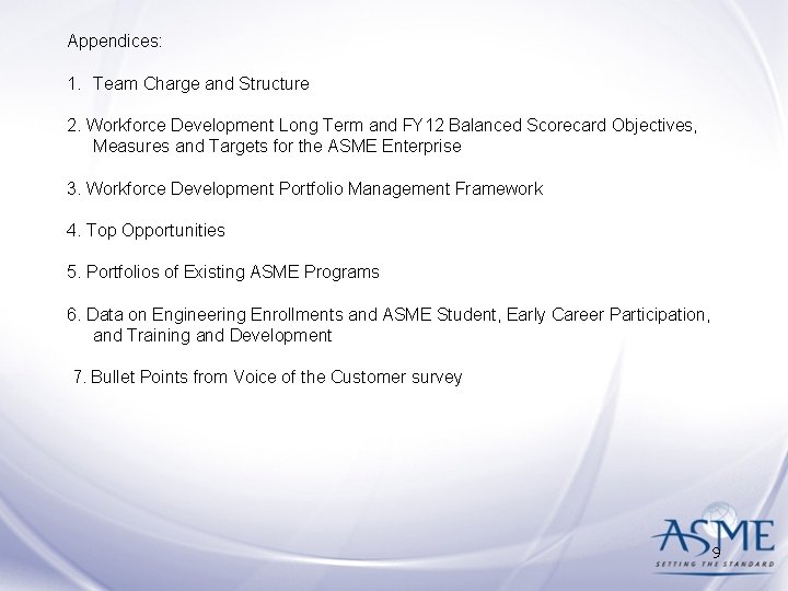 Appendices: 1. Team Charge and Structure 2. Workforce Development Long Term and FY 12 Appendices: 1. Team Charge and Structure 2. Workforce Development Long Term and FY 12