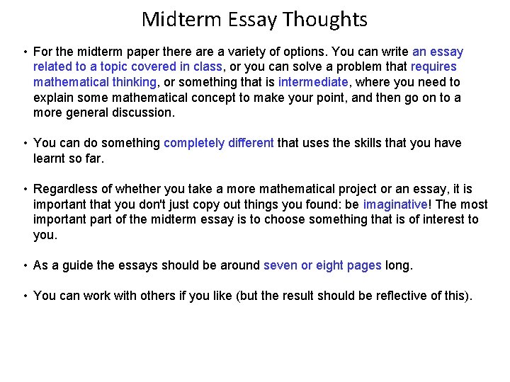Midterm Essay Thoughts • For the midterm paper there a variety of options. You