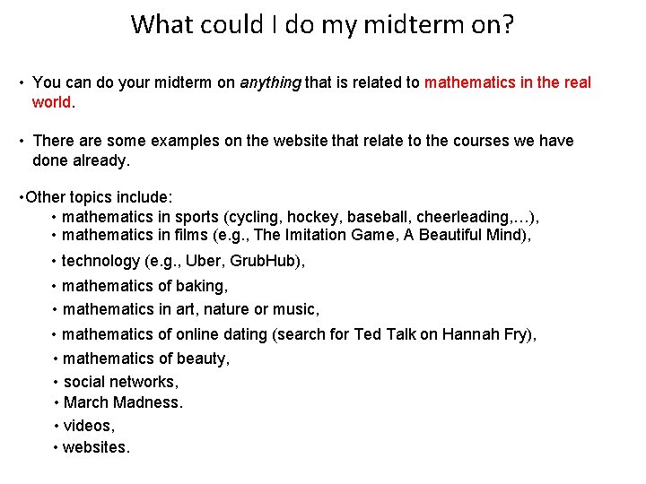 What could I do my midterm on? • You can do your midterm on