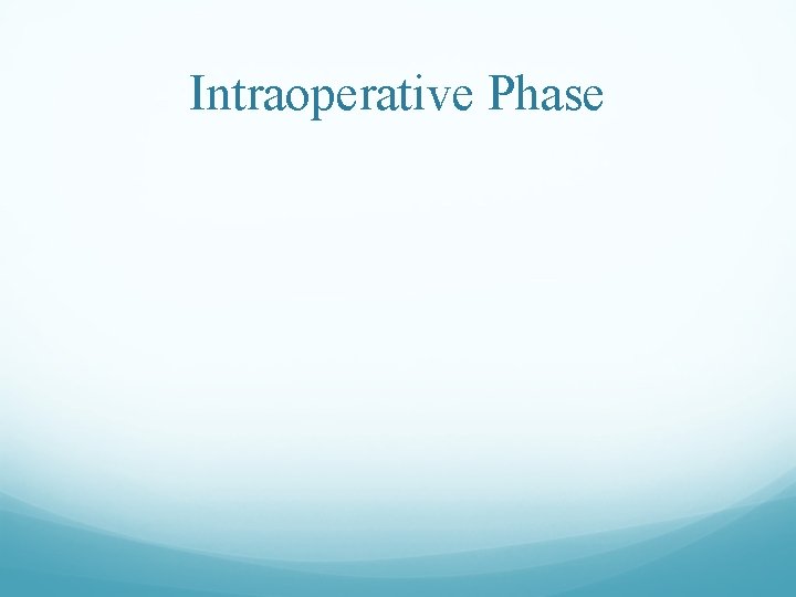 Intraoperative Phase 