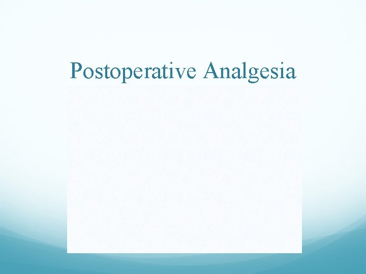 Postoperative Analgesia 