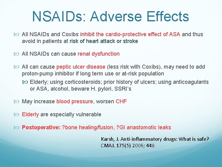 NSAIDs: Adverse Effects All NSAIDs and Coxibs inhibit the cardio-protective effect of ASA and