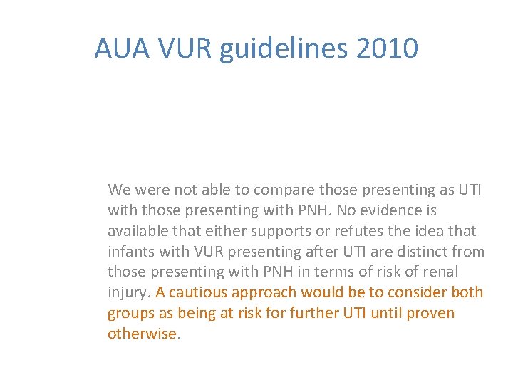 AUA VUR guidelines 2010 We were not able to compare those presenting as UTI