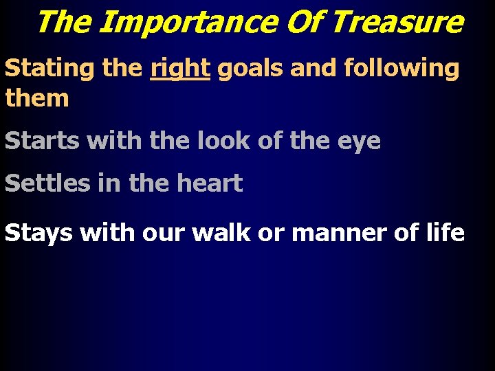 The Importance Of Treasure Stating the right goals and following them Starts with the