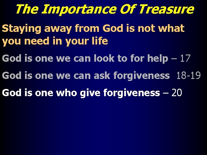 The Importance Of Treasure Staying away from God is not what you need in