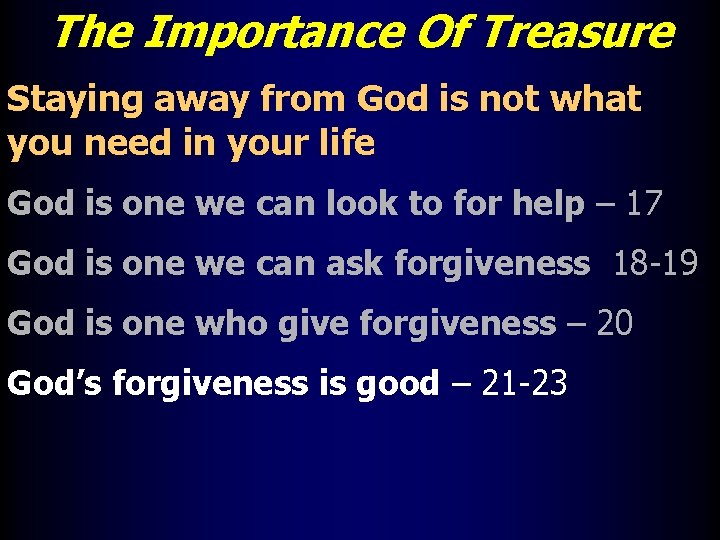 The Importance Of Treasure Staying away from God is not what you need in