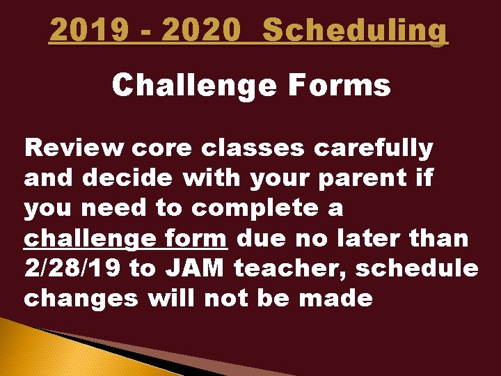 2019 - 2020 Scheduling Challenge Forms Review core classes carefully and decide with your