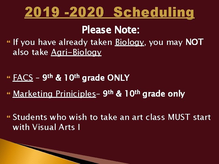 2019 -2020 Scheduling Please Note: If you have already taken Biology, you may NOT