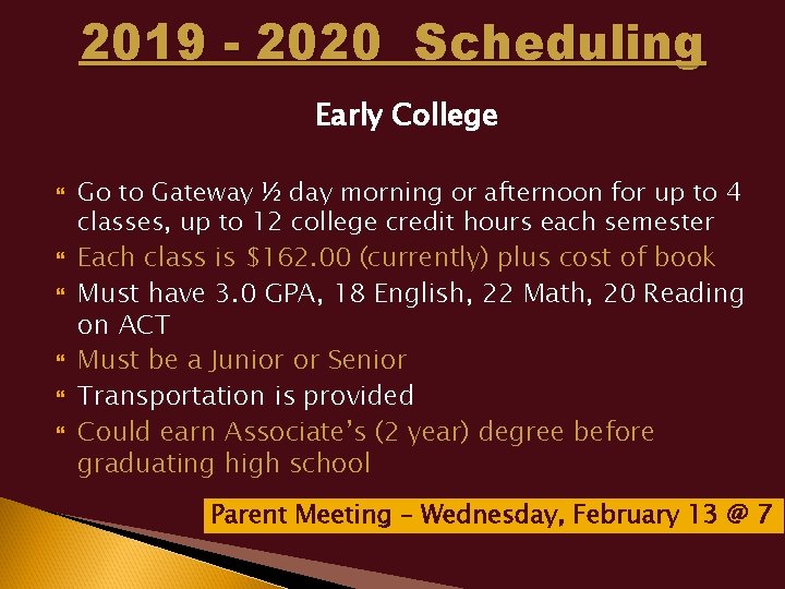 2019 - 2020 Scheduling Early College Go to Gateway ½ day morning or afternoon