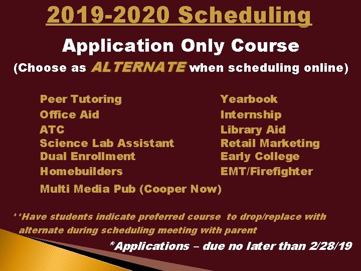 2019 -2020 Scheduling Application Only Course (Choose as ALTERNATE when scheduling online) Peer Tutoring