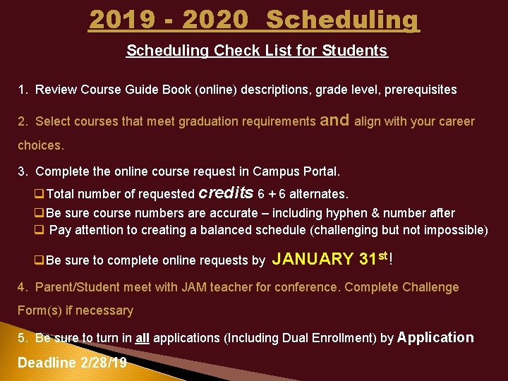 2019 - 2020 Scheduling Check List for Students 1. Review Course Guide Book (online)