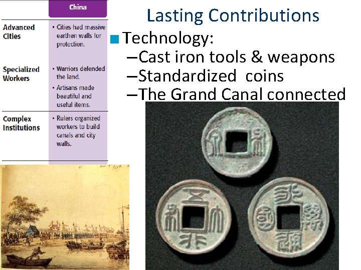 Lasting Contributions ■ Technology: – Cast iron tools & weapons – Standardized coins –