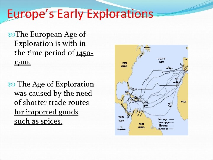 Europe’s Early Explorations The European Age of Exploration is with in the time period Europe’s Early Explorations The European Age of Exploration is with in the time period