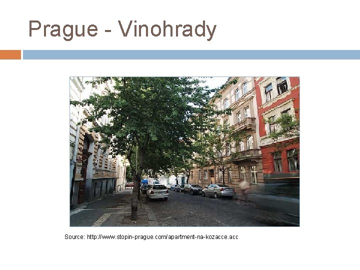 Prague - Vinohrady Source: http: //www. stopin-prague. com/apartment-na-kozacce. acc 