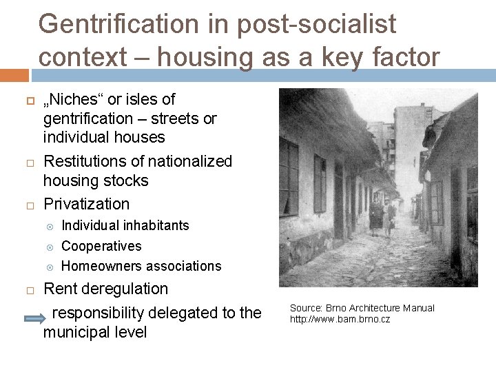 Gentrification in post-socialist context – housing as a key factor „Niches“ or isles of