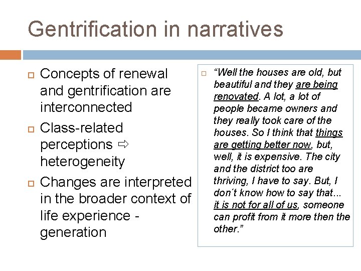 Gentrification in narratives Concepts of renewal and gentrification are interconnected Class-related perceptions heterogeneity Changes