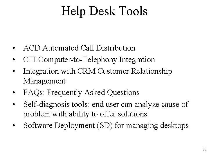Help Desk Tools • ACD Automated Call Distribution • CTI Computer-to-Telephony Integration • Integration