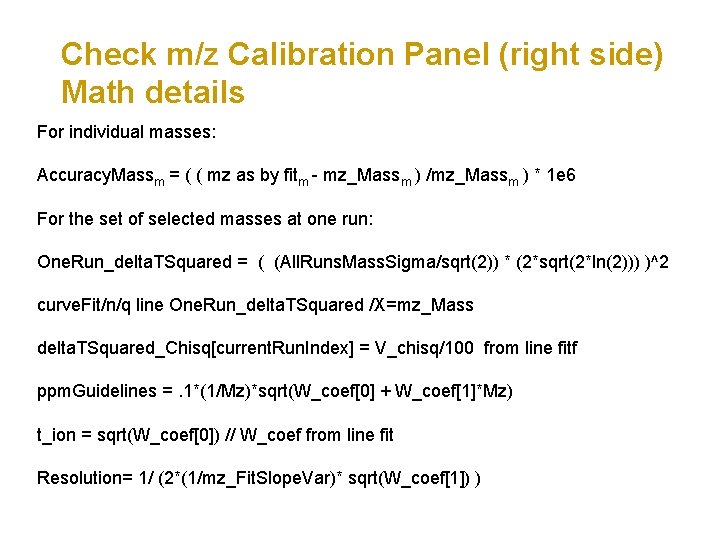 Check m/z Calibration Panel (right side) Math details For individual masses: Accuracy. Massm =