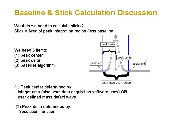 Baseline & Stick Calculation Discussion What do we need to calculate sticks? Stick =