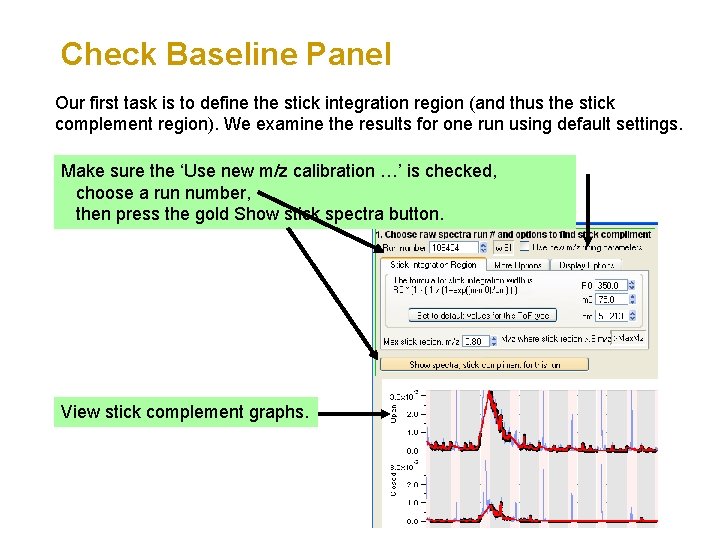 Check Baseline Panel Our first task is to define the stick integration region (and