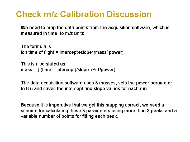 Check m/z Calibration Discussion We need to map the data points from the acquisition