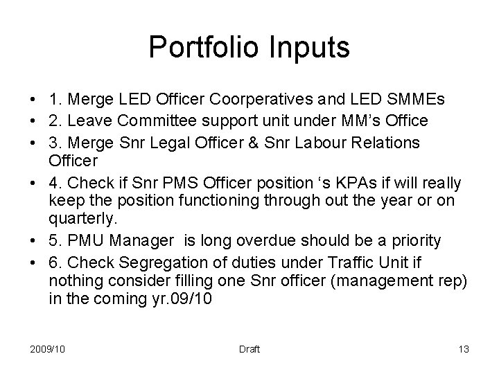 Portfolio Inputs • 1. Merge LED Officer Coorperatives and LED SMMEs • 2. Leave